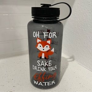 Oh For Fox Sake Drink Your Effing Water Bottle